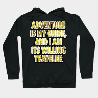 Adventure Typography Collection: Inspiring Quotes for the Brave at Heart Hoodie